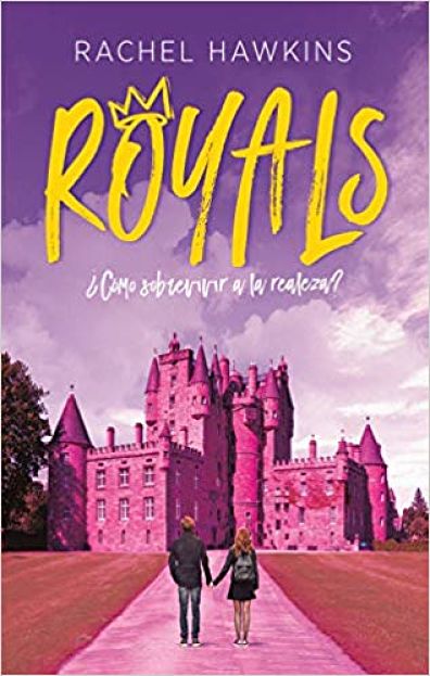 Reseña de «Royals: cómo sobrevivir a la realeza», de Rachel Hawkings