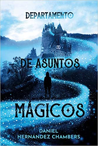 Departamento de asuntos mágicos, de Daniel Hernández Chambers