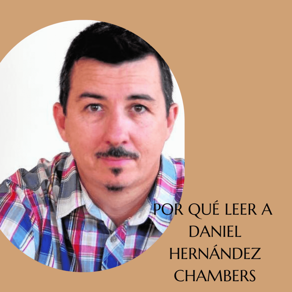 Por qué leer a Daniel Hernández Chambers